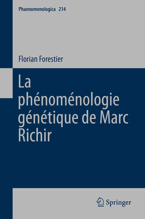 Book cover of La phénoménologie génétique de Marc Richir (2015) (Phaenomenologica #214)