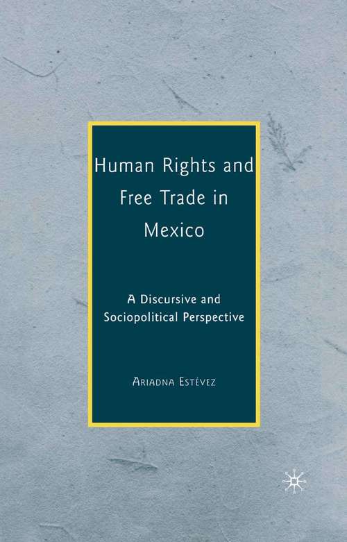Book cover of Human Rights and Free Trade in Mexico: A Discursive and Sociopolitical Perspective (2008)