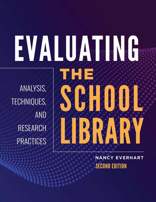 Book cover of Evaluating the School Library: Analysis, Techniques, and Research Practices (2) (Non-ser.)