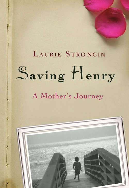 Book cover of Saving Henry: A Mother's Journey