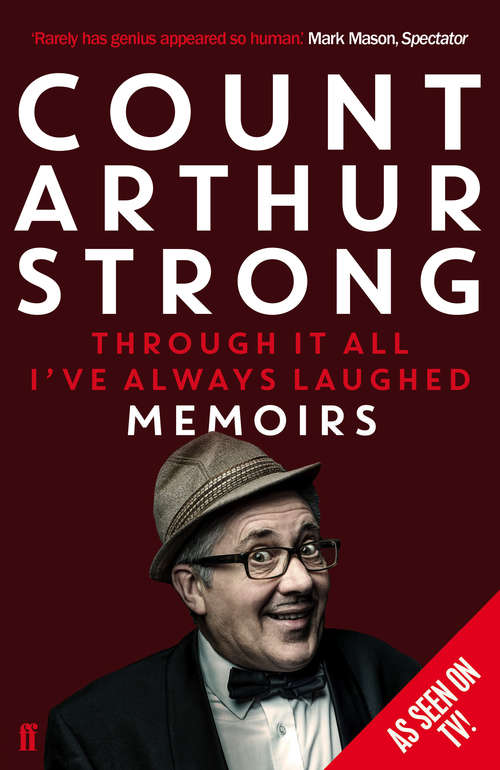 Book cover of Through it All I've Always Laughed: Memoirs of Count Arthur Strong (Main)