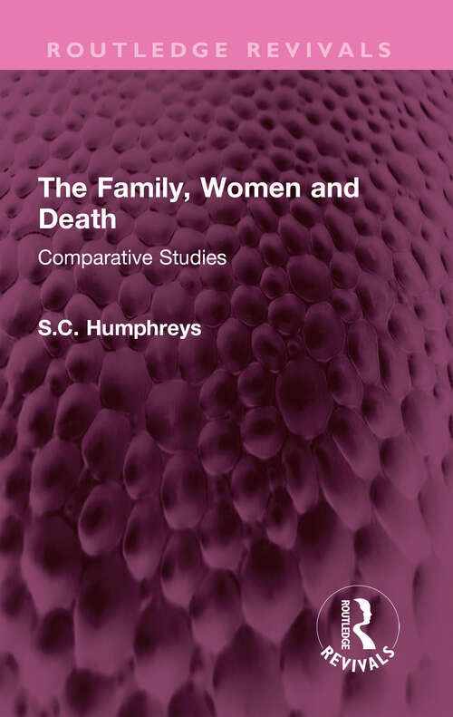 Book cover of The Family, Women and Death: Comparative Studies (Routledge Revivals)