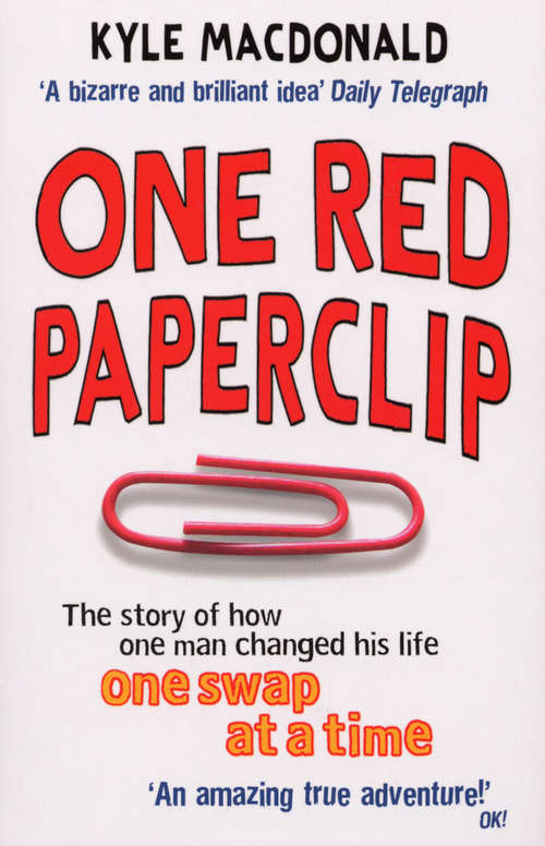 Book cover of One Red Paperclip: The story of how one man changed his life one swap at a time