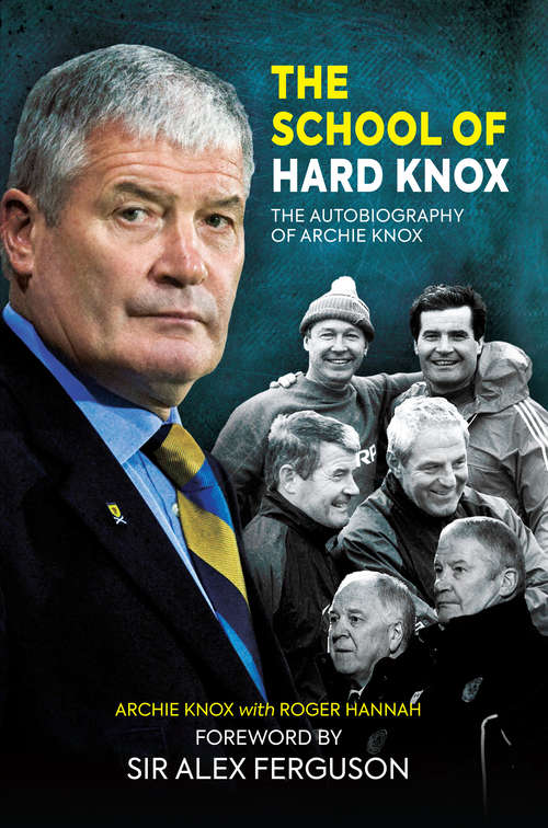 Book cover of The School of Hard Knox: The Autobiography of Archie Knox