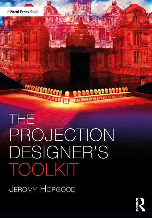 Book cover of The Projection Designer’s Toolkit (The Focal Press Toolkit Series)