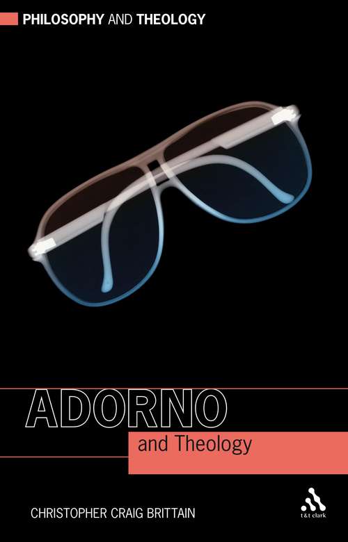 Book cover of Adorno and Theology (Philosophy and Theology)