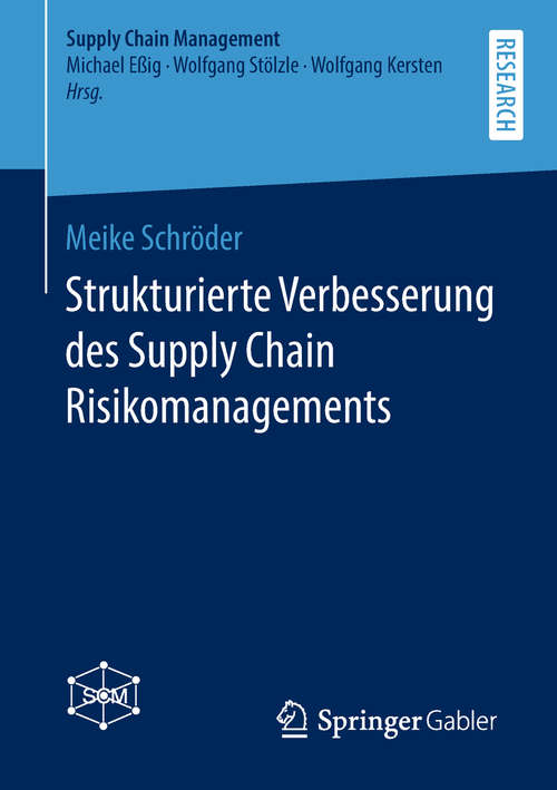 Book cover of Strukturierte Verbesserung des Supply Chain Risikomanagements (1. Aufl. 2019) (Supply Chain Management)
