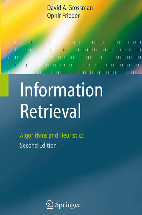 Book cover of Information Retrieval: Algorithms and Heuristics (2nd ed. 2004) (The Information Retrieval Series #15)
