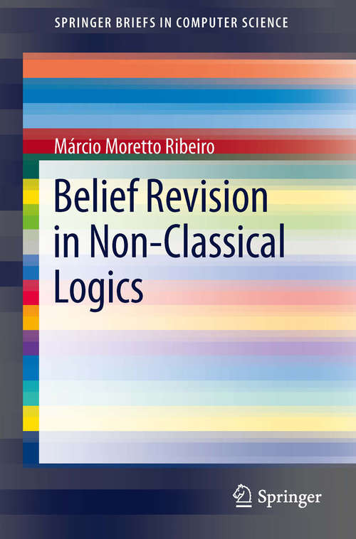 Book cover of Belief Revision in Non-Classical Logics (2013) (SpringerBriefs in Computer Science)