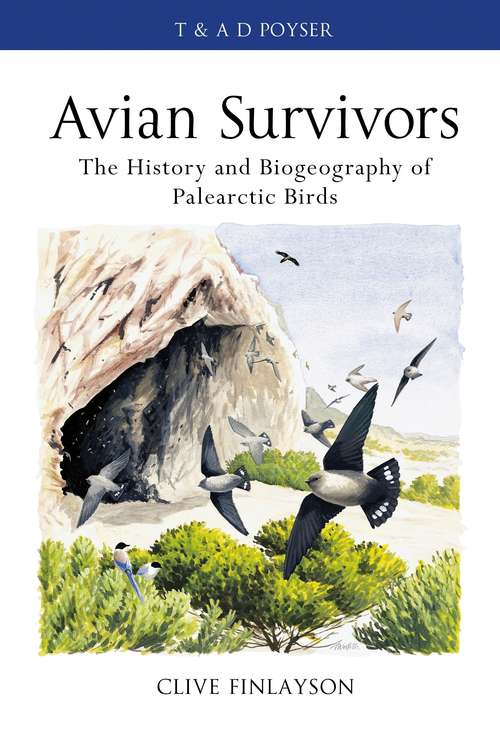Book cover of Avian survivors: The History and Biogeography of Palearctic Birds (Poyser Monographs)