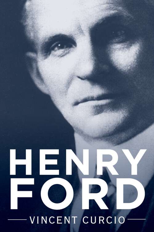 Book cover of Henry Ford (Lives and Legacies Series)