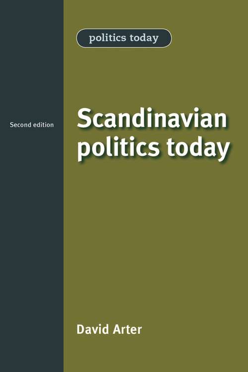 Book cover of Scandinavian politics today: Scandinavian Politics Today (2) (Politics Today)