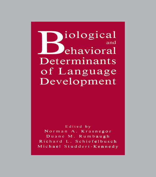 Book cover of Biological and Behavioral Determinants of Language Development