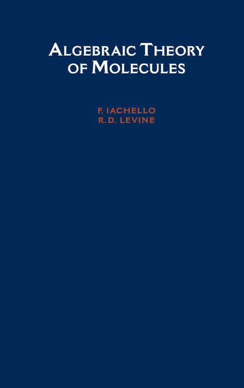 Book cover of Algebraic Theory of Molecules (Topics in Physical Chemistry)