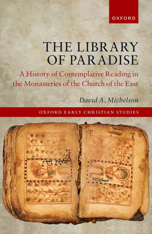 Book cover of The Library of Paradise: A History of Contemplative Reading in the Monasteries of the Church of the East (Oxford Early Christian Studies)