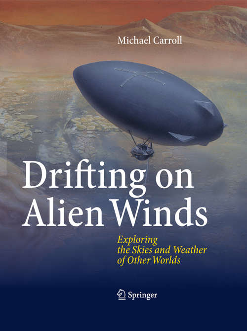 Book cover of Drifting on Alien Winds: Exploring the Skies and Weather of Other Worlds (2011)