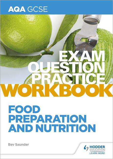 Book cover of AQA GCSE Food Preparation and Nutrition Exam Question Practice Workbook