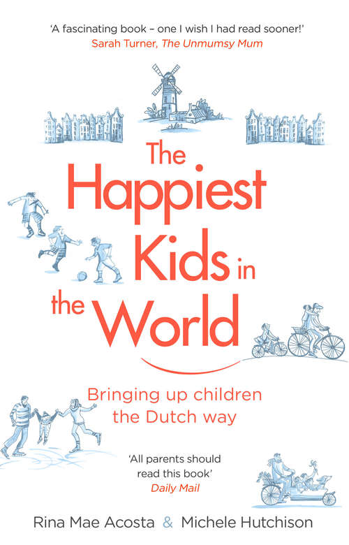 Book cover of The Happiest Kids in the World: Bringing up Children the Dutch Way