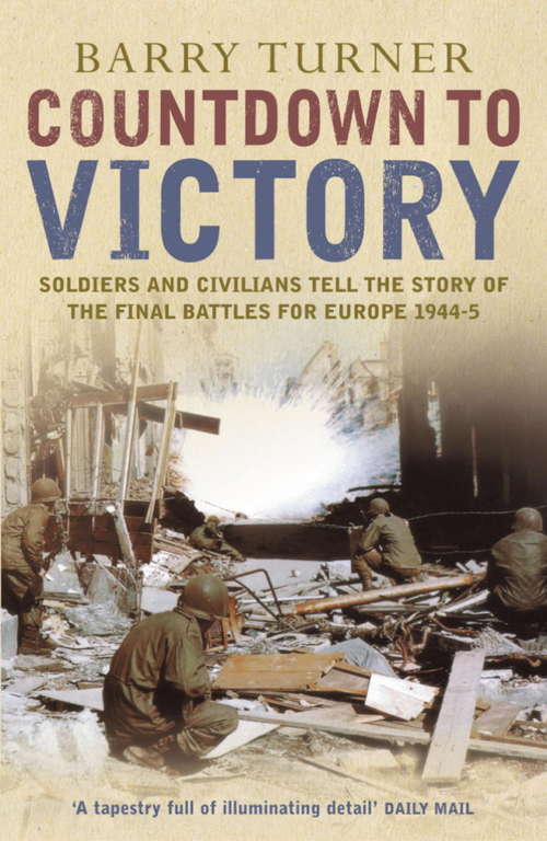 Book cover of Countdown to Victory: The Final European Campaigns Of World War Ii (P. S. Series)