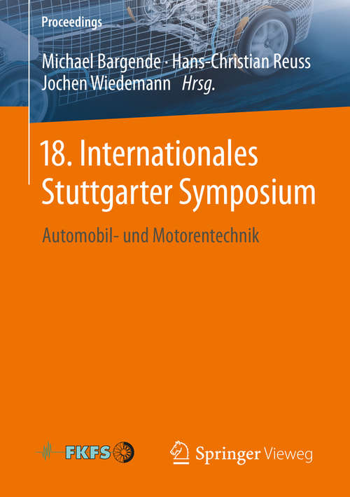 Book cover of 18. Internationales Stuttgarter Symposium: Automobil- und Motorentechnik (Proceedings)