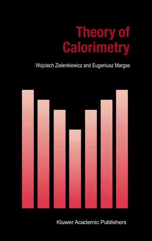 Book cover of Theory of Calorimetry (2002) (Hot Topics in Thermal Analysis and Calorimetry #2)