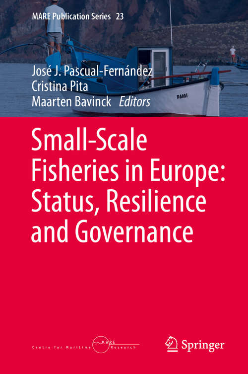 Book cover of Small-Scale Fisheries in Europe: Status, Resilience and Governance (1st ed. 2020) (MARE Publication Series #23)