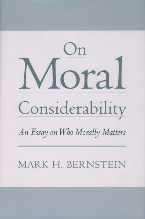 Book cover of On Moral Considerability: An Essay on Who Morally Matters