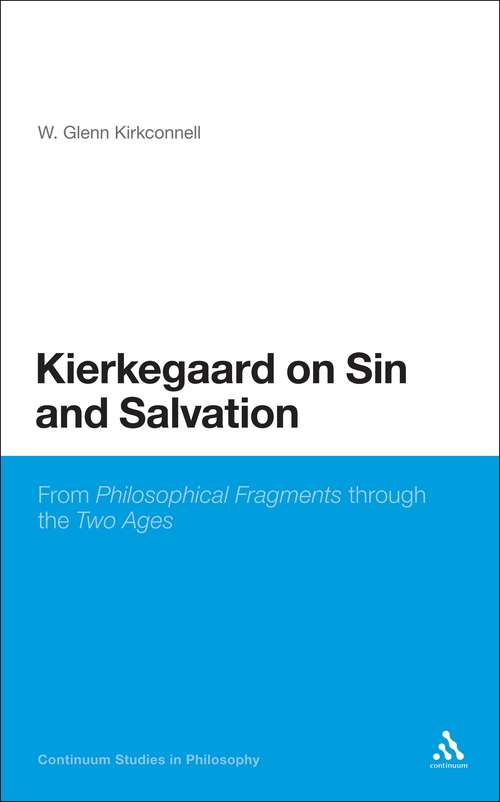 Book cover of Kierkegaard on Sin and Salvation: From Philosophical Fragments through the Two Ages (Continuum Studies in Philosophy)
