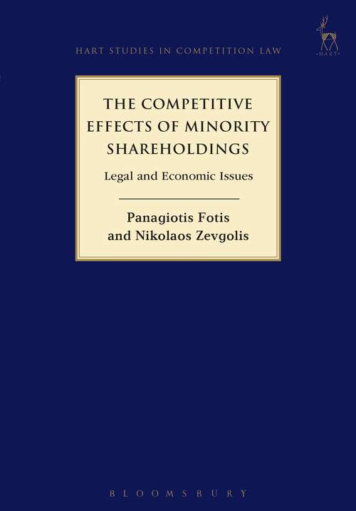 Book cover of The Competitive Effects of Minority Shareholdings: Legal and Economic Issues (Hart Studies in Competition Law)