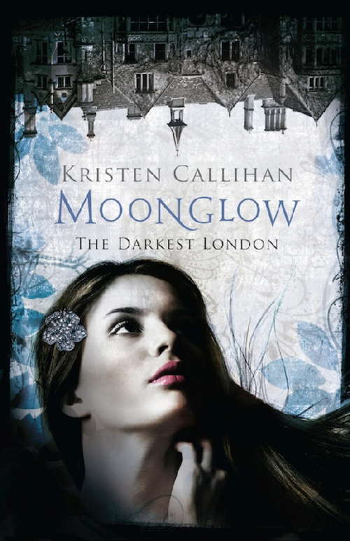 Book cover of Moonglow (Darkest London: Bk. 2)