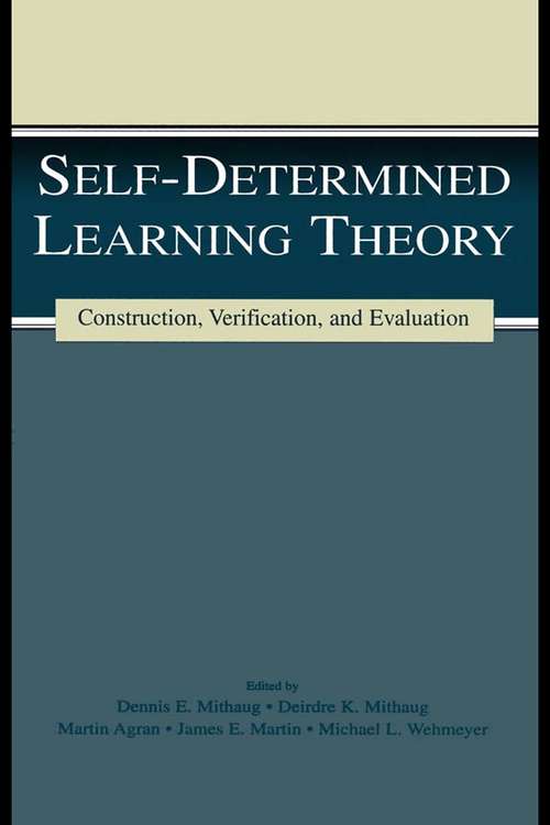 Book cover of Self-determined Learning Theory: Construction, Verification, and Evaluation (The LEA Series on Special Education and Disability)