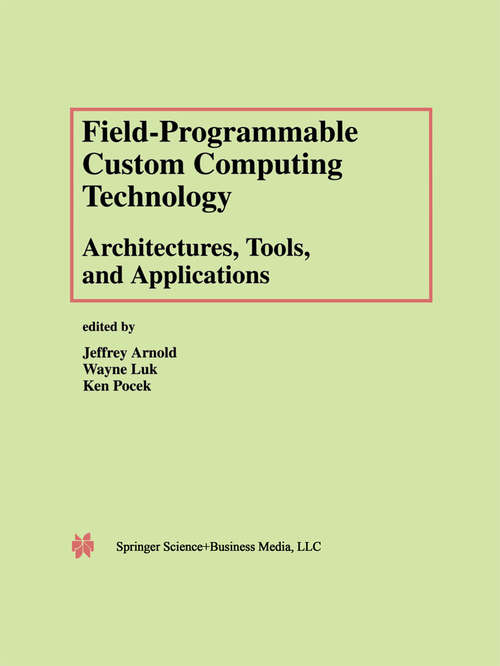 Book cover of Field-Programmable Custom Computing Technology: Architectures, Tools, and Applications (2000)