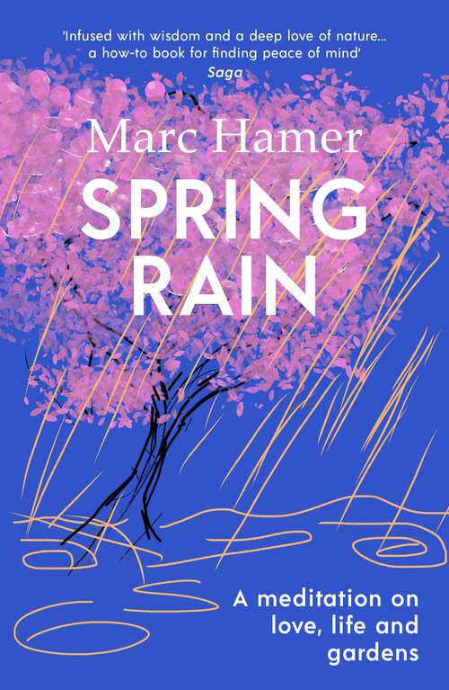 Book cover of Spring Rain: A wise and life-affirming memoir about how gardens can help us heal