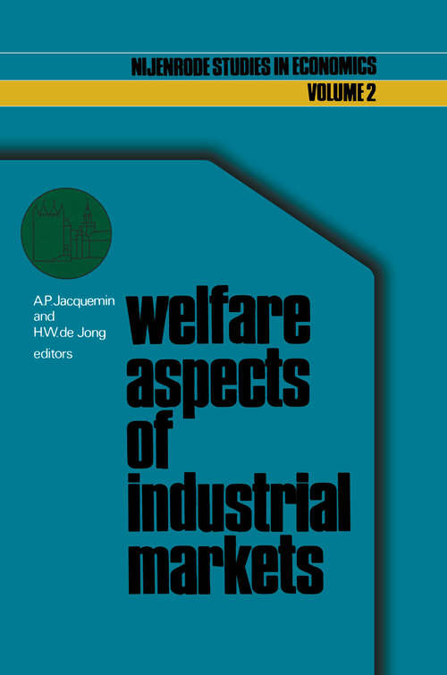 Book cover of Welfare aspects of industrial markets (1977) (Nijenrode Studies in Econometrics #2)