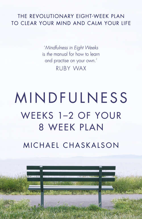 Book cover of Mindfulness: Weeks 1-2 Of Your 8 Week Plan (ePub edition)