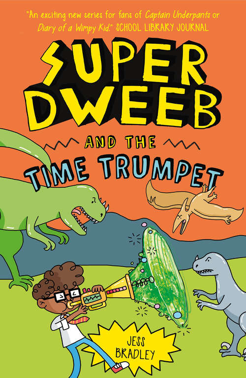 Book cover of Super Dweeb and the Time Trumpet (Super Dweeb #4)