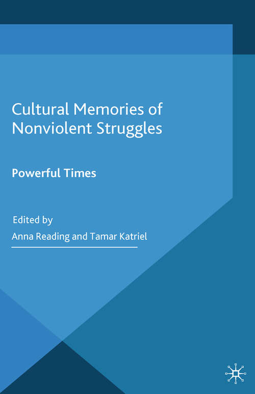 Book cover of Cultural Memories of Nonviolent Struggles: Powerful Times (2015) (Palgrave Macmillan Memory Studies)