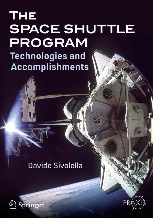 Book cover of The Space Shuttle Program: Technologies and Accomplishments (Springer Praxis Books)
