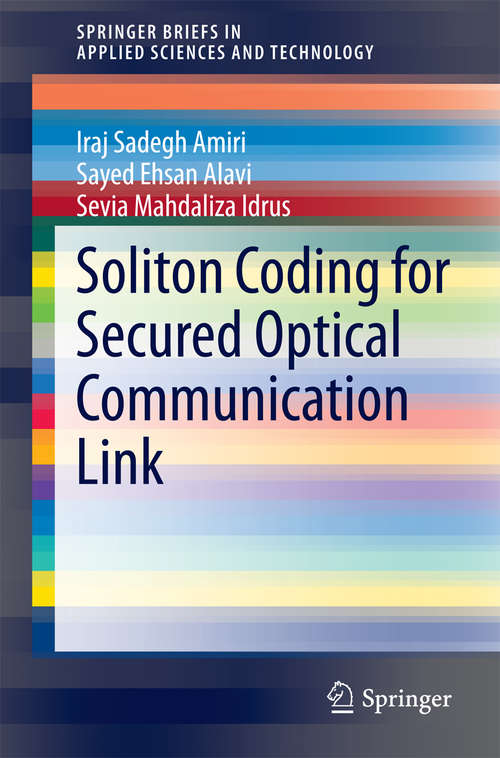 Book cover of Soliton Coding for Secured Optical Communication Link (2015) (SpringerBriefs in Applied Sciences and Technology)
