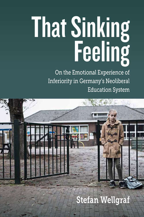 Book cover of That Sinking Feeling: On the Emotional Experience of Inferiority in Germany's Neoliberal Education System