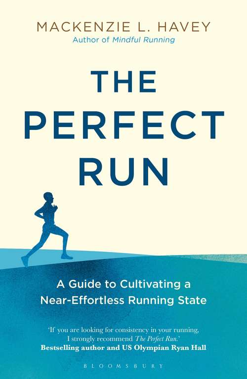 Book cover of The Perfect Run: A Guide to Cultivating a Near-Effortless Running State