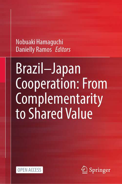 Book cover of Brazil–Japan Cooperation: From Complementarity to Shared Value