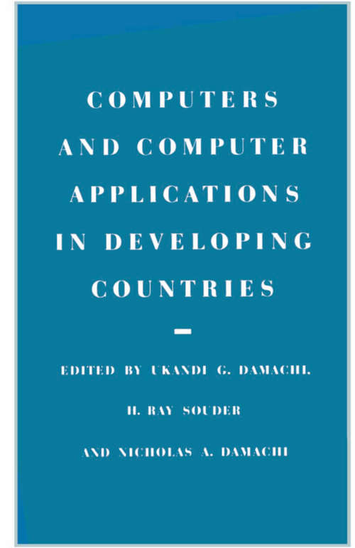 Book cover of Computers and Computer Applications in Developing Countries: (pdf) (1st ed. 1987)