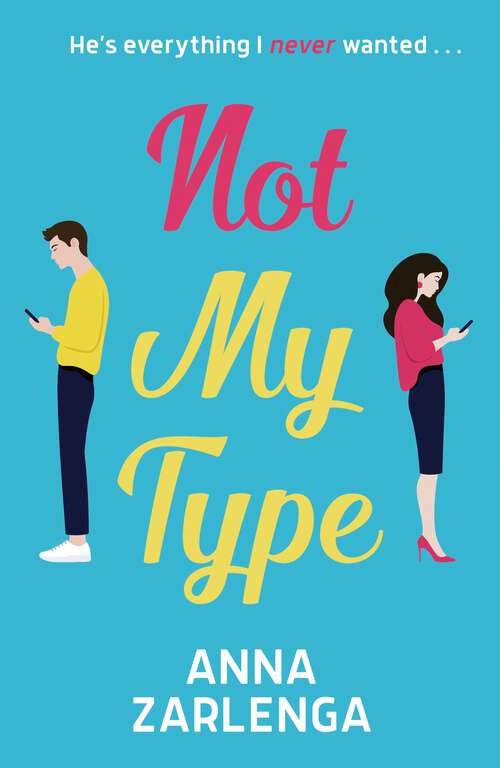 Book cover of Not My Type: an enemies-to-lovers romcom