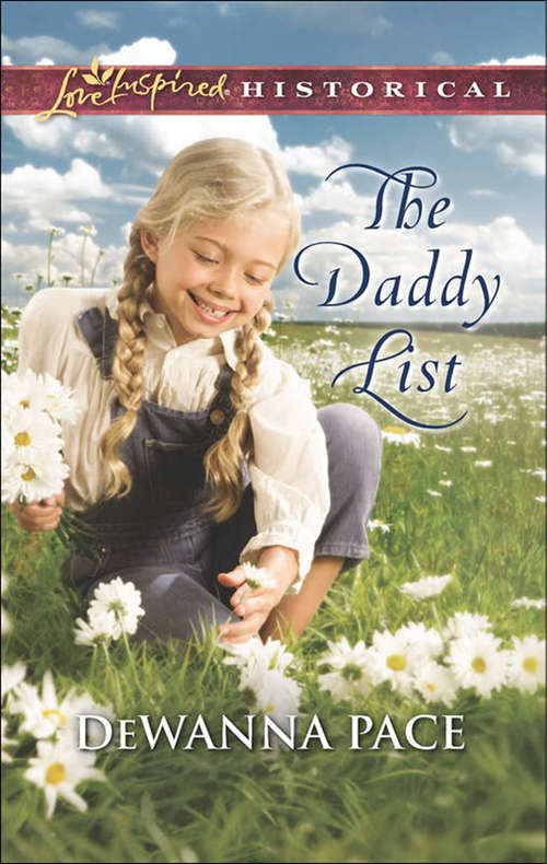 Book cover of The Daddy List: Would-be Wilderness Wife Hill Country Courtship The Texan's Inherited Family The Daddy List (ePub First edition) (Mills And Boon Love Inspired Historical Ser.)