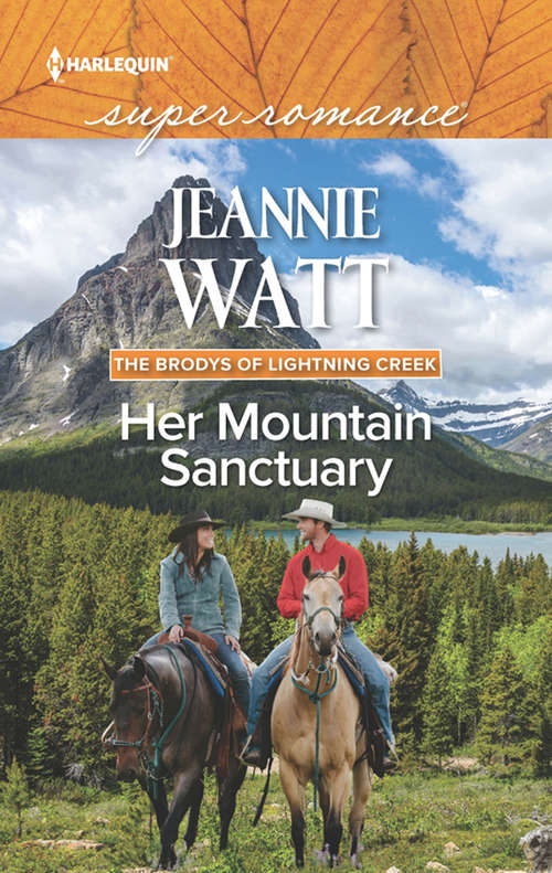 Book cover of Her Mountain Sanctuary: In A Heartbeat Her Mountain Sanctuary Practicing Parenthood The Soldier's Homecoming (ePub edition) (The Brodys of Lightning Creek #6)