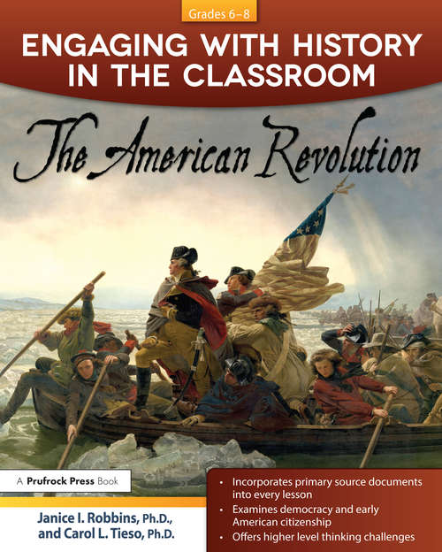 Book cover of Engaging With History in the Classroom: The American Revolution (Grades 6-8)