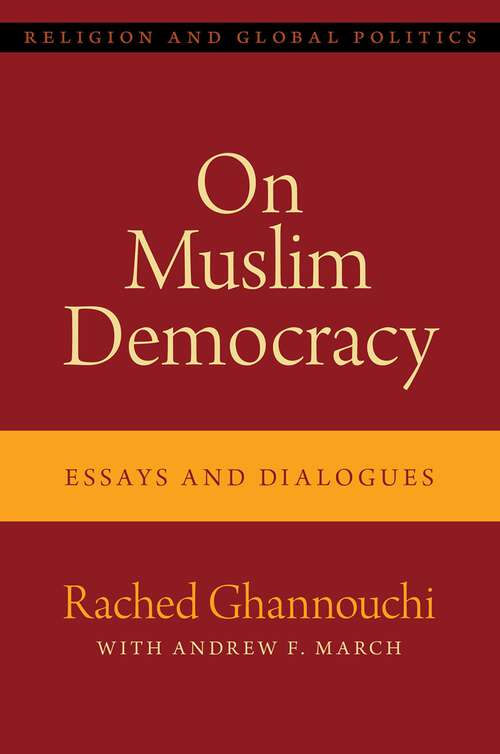 Book cover of On Muslim Democracy: Essays and Dialogues (Religion and Global Politics)