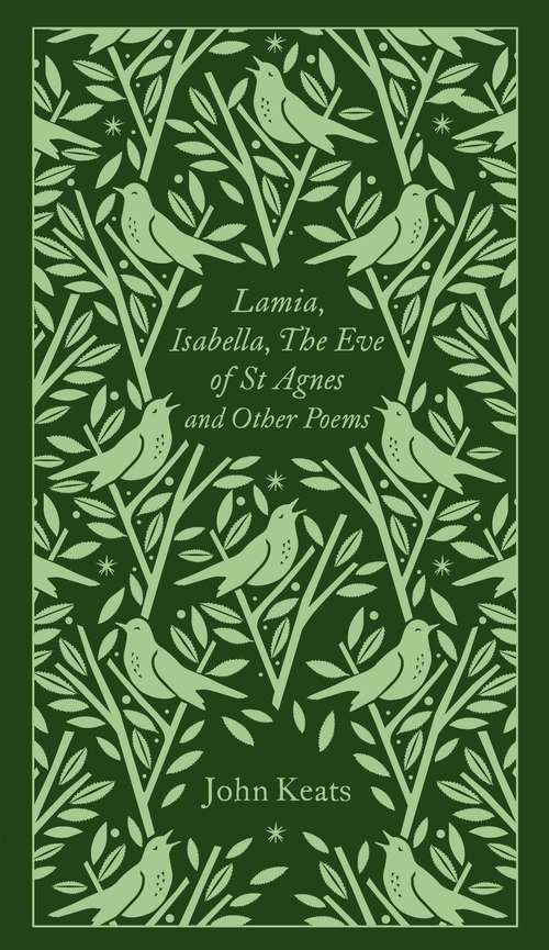 Book cover of Lamia, Isabella, The Eve of St Agnes and Other Poems (Penguin Clothbound Poetry)