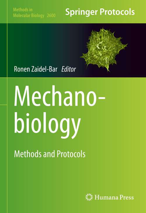 Book cover of Mechanobiology: Methods and Protocols (1st ed. 2023) (Methods in Molecular Biology #2600)